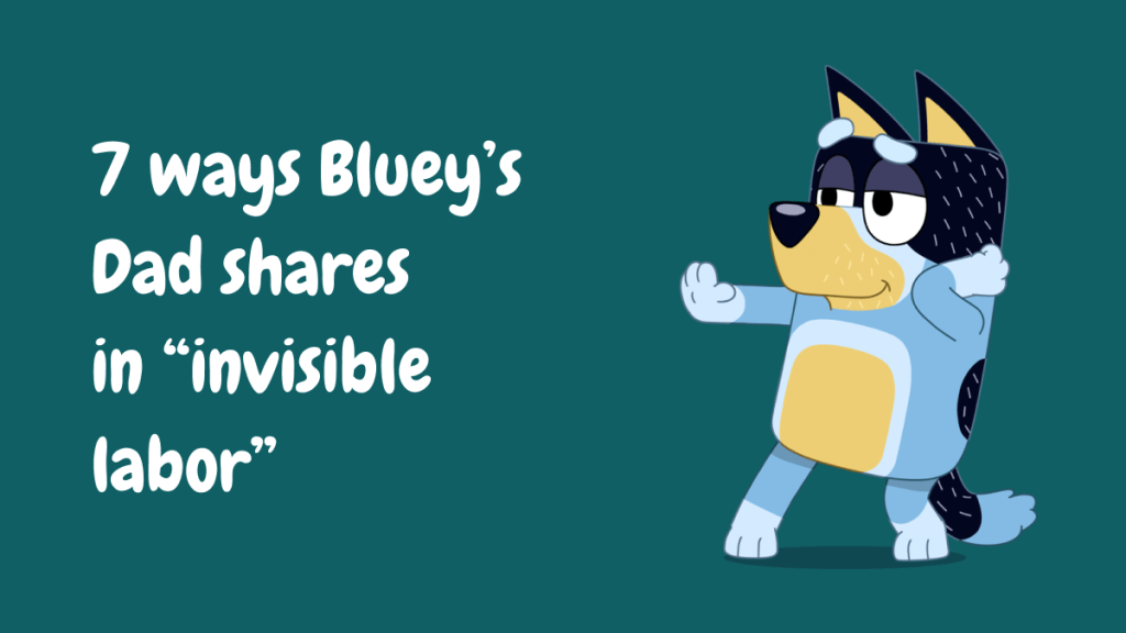 7 ways Bluey’s Dad is an ally for gender&nbsp;equity